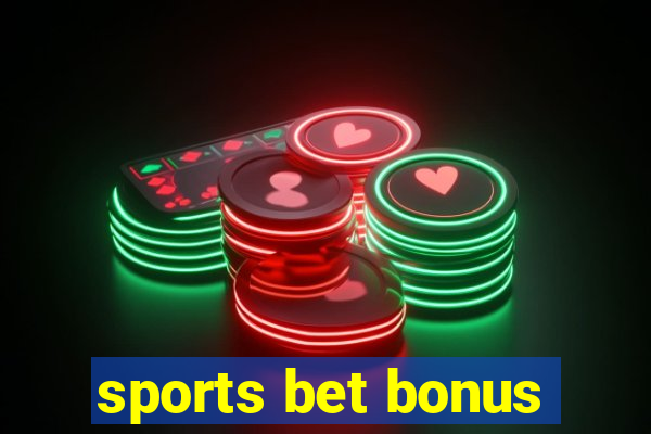 sports bet bonus