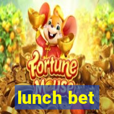 lunch bet