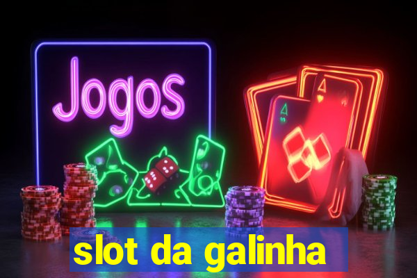 slot da galinha