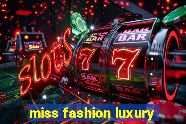 miss fashion luxury