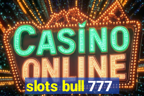 slots bull 777