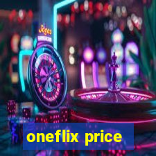 oneflix price