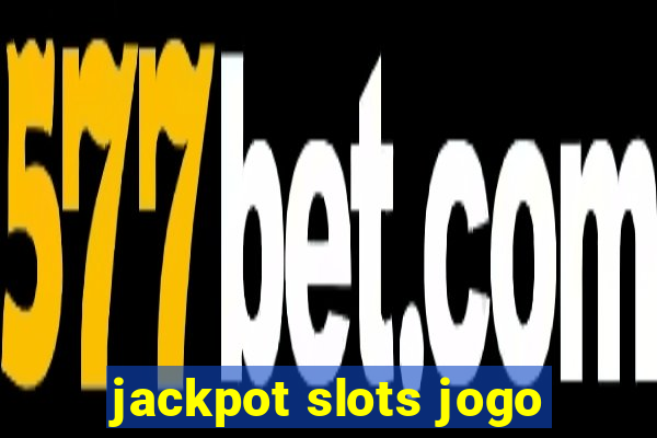 jackpot slots jogo