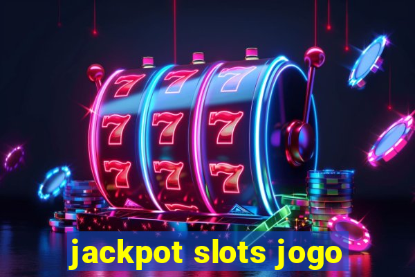 jackpot slots jogo