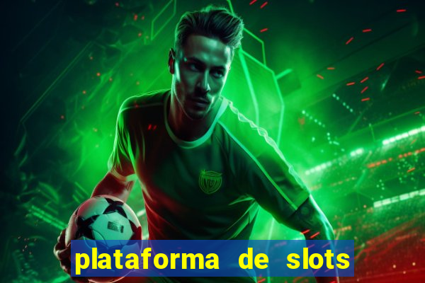 plataforma de slots que da bonus no cadastro