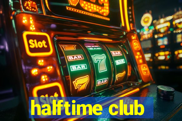 halftime club