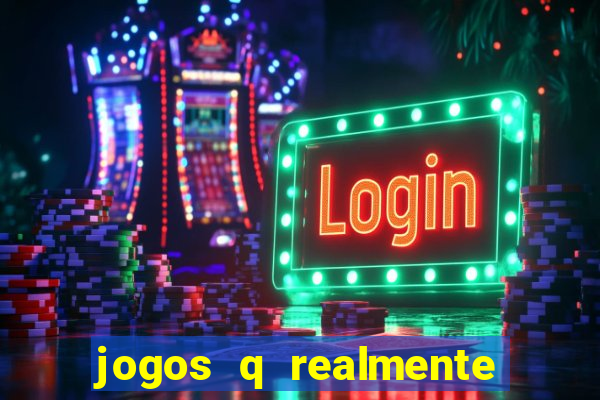 jogos q realmente ganha dinheiro