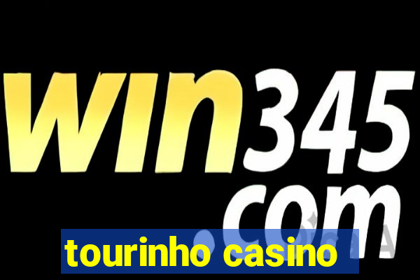 tourinho casino