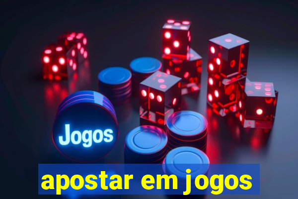 apostar em jogos