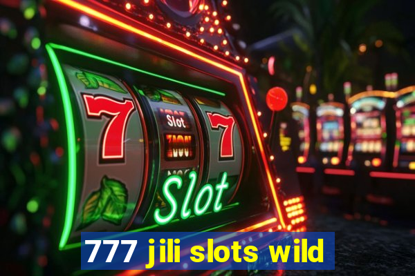 777 jili slots wild