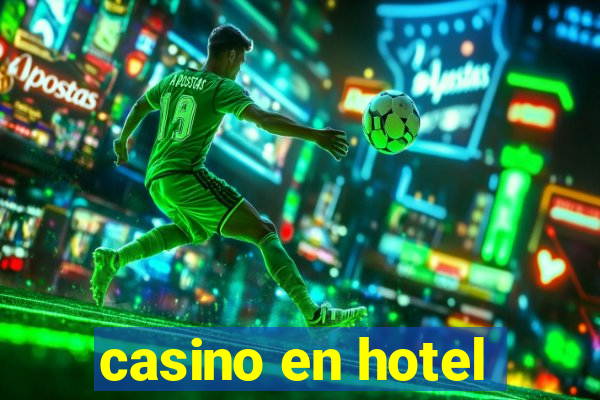 casino en hotel