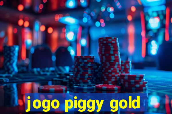 jogo piggy gold