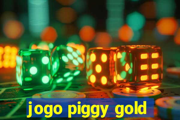 jogo piggy gold