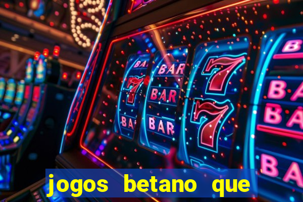 jogos betano que mais pagam