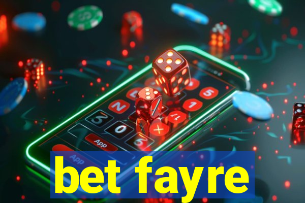 bet fayre