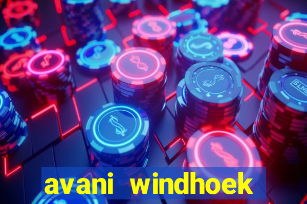 avani windhoek hotel and casino