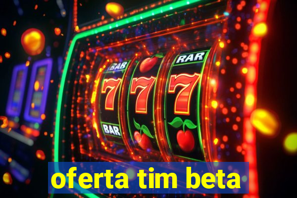 oferta tim beta