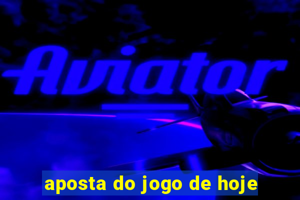 aposta do jogo de hoje