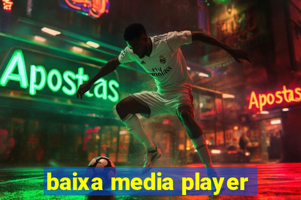 baixa media player