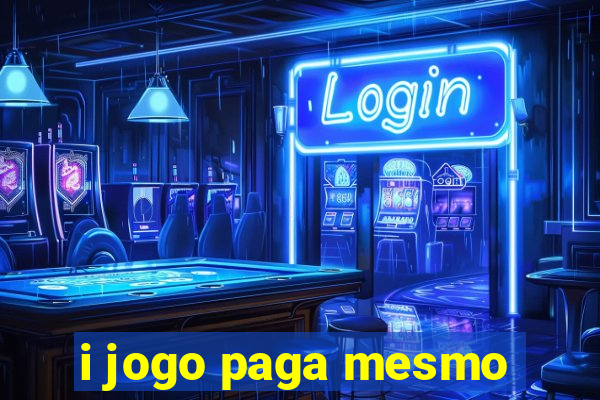 i jogo paga mesmo