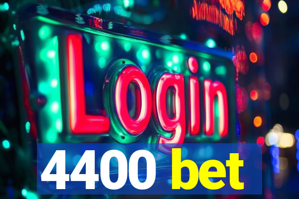 4400 bet