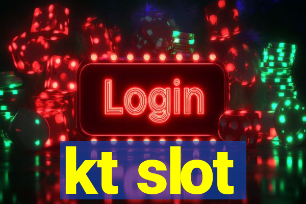 kt slot