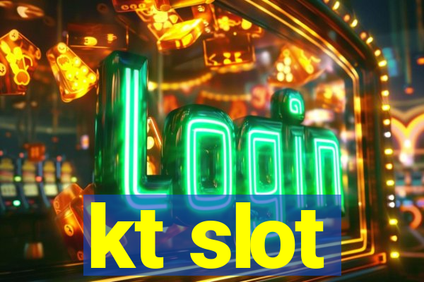 kt slot