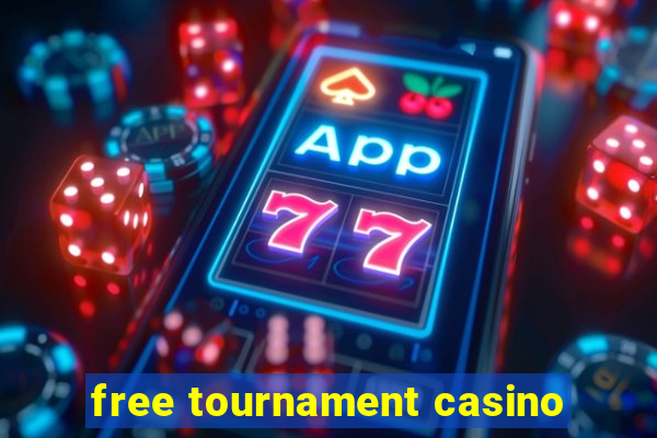 free tournament casino