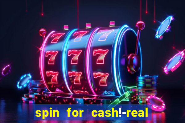 spin for cash!-real money slots game