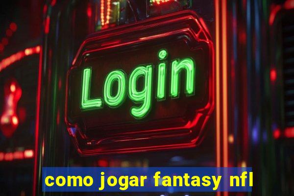 como jogar fantasy nfl