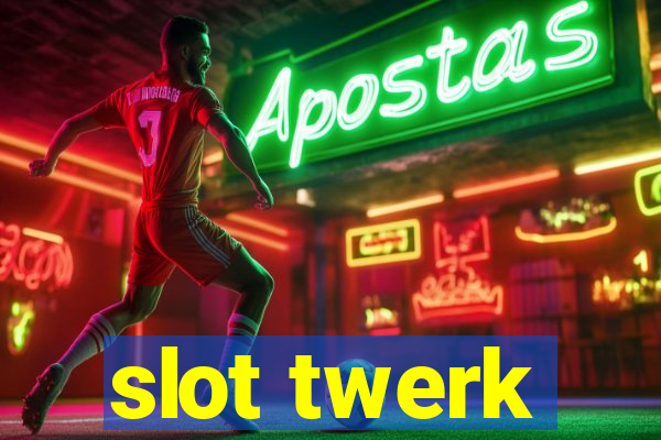 slot twerk