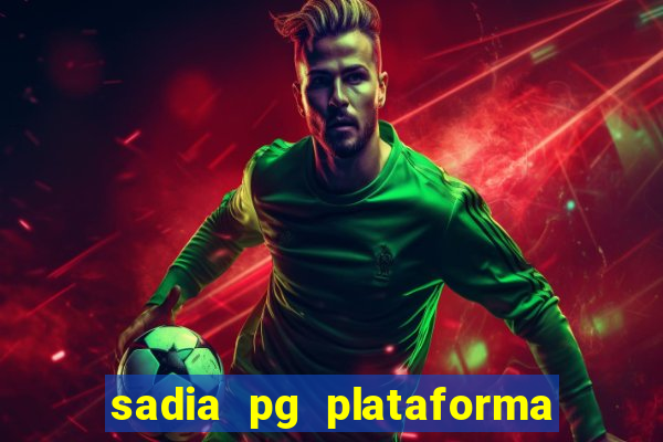 sadia pg plataforma de jogos