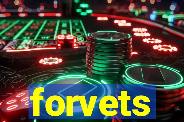 forvets