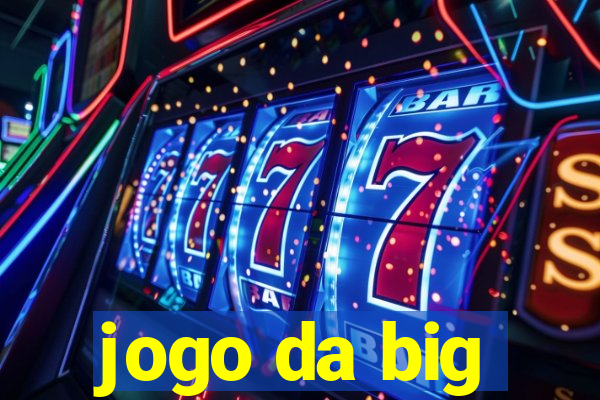 jogo da big