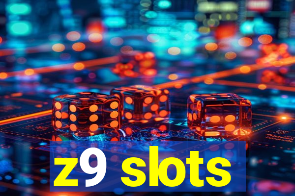 z9 slots