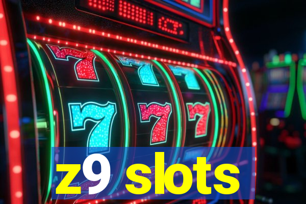 z9 slots