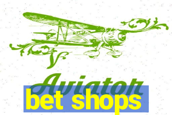 bet shops