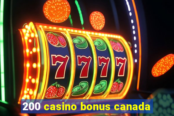 200 casino bonus canada