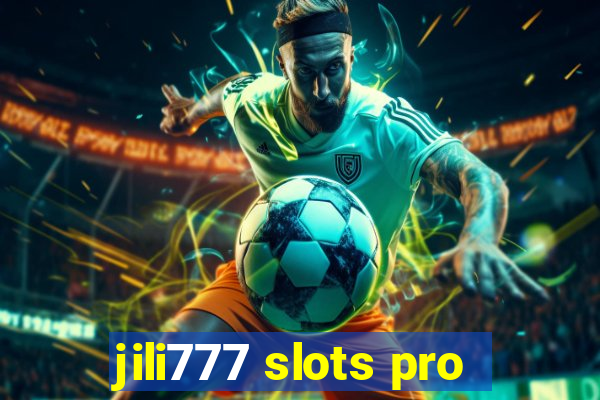 jili777 slots pro