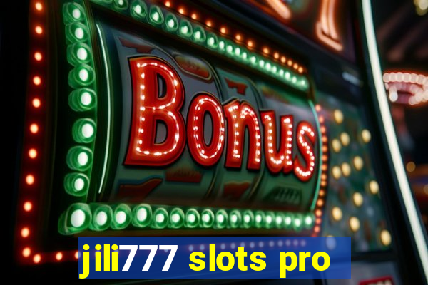 jili777 slots pro