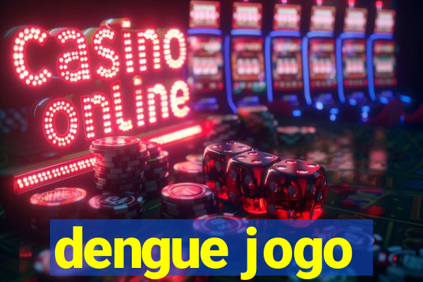 dengue jogo