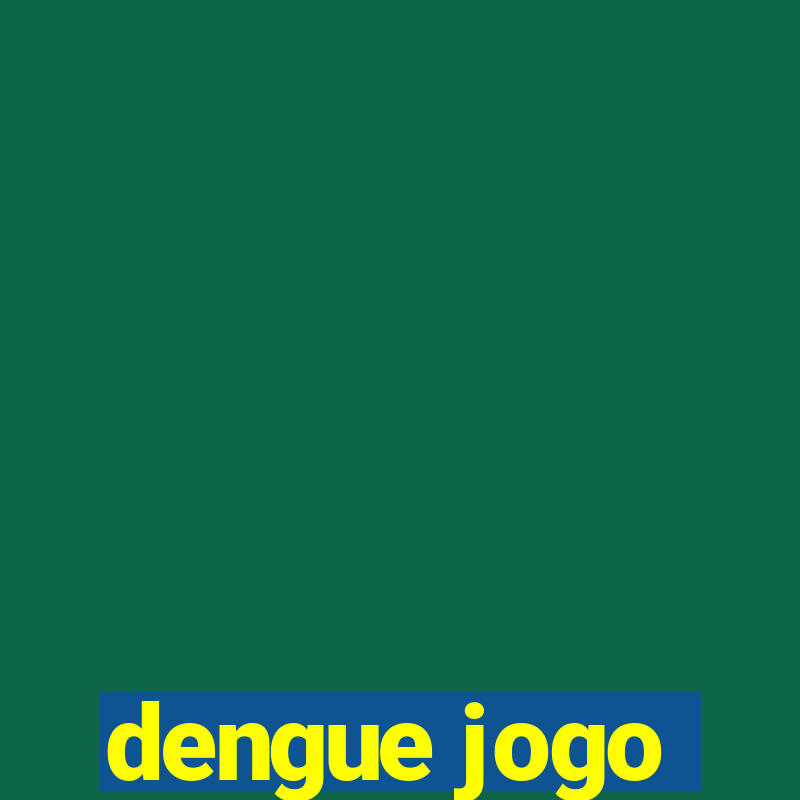 dengue jogo