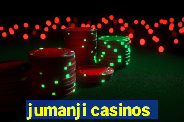 jumanji casinos