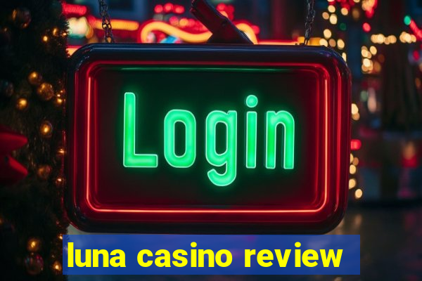 luna casino review