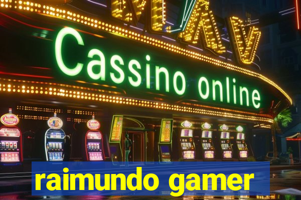 raimundo gamer