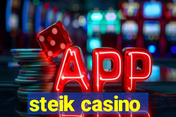 steik casino