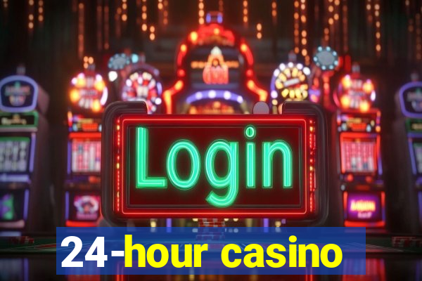 24-hour casino