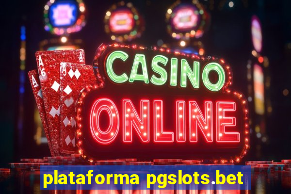 plataforma pgslots.bet