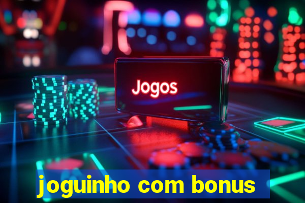 joguinho com bonus