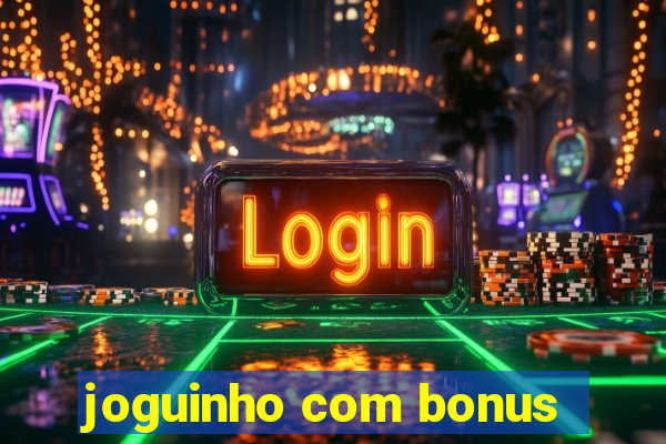 joguinho com bonus